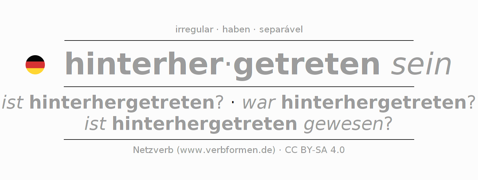 Conjugação do verbo hinterhertreten (hat)